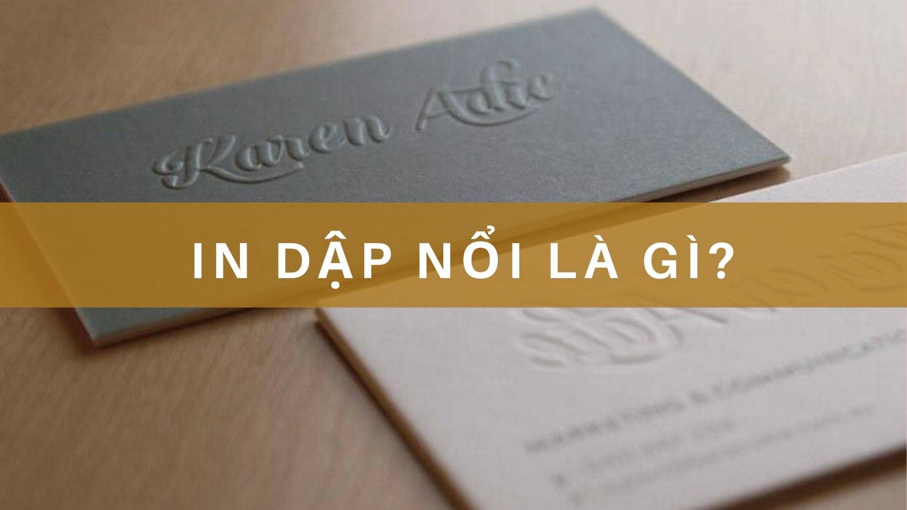 Kỹ thuật in dập nổi ấn phẩm là gì? Giải thích chi tiết từ A-Z